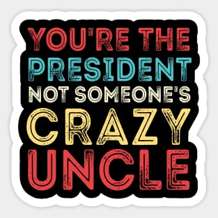 Crazy Uncle crazy uncle meme Sticker